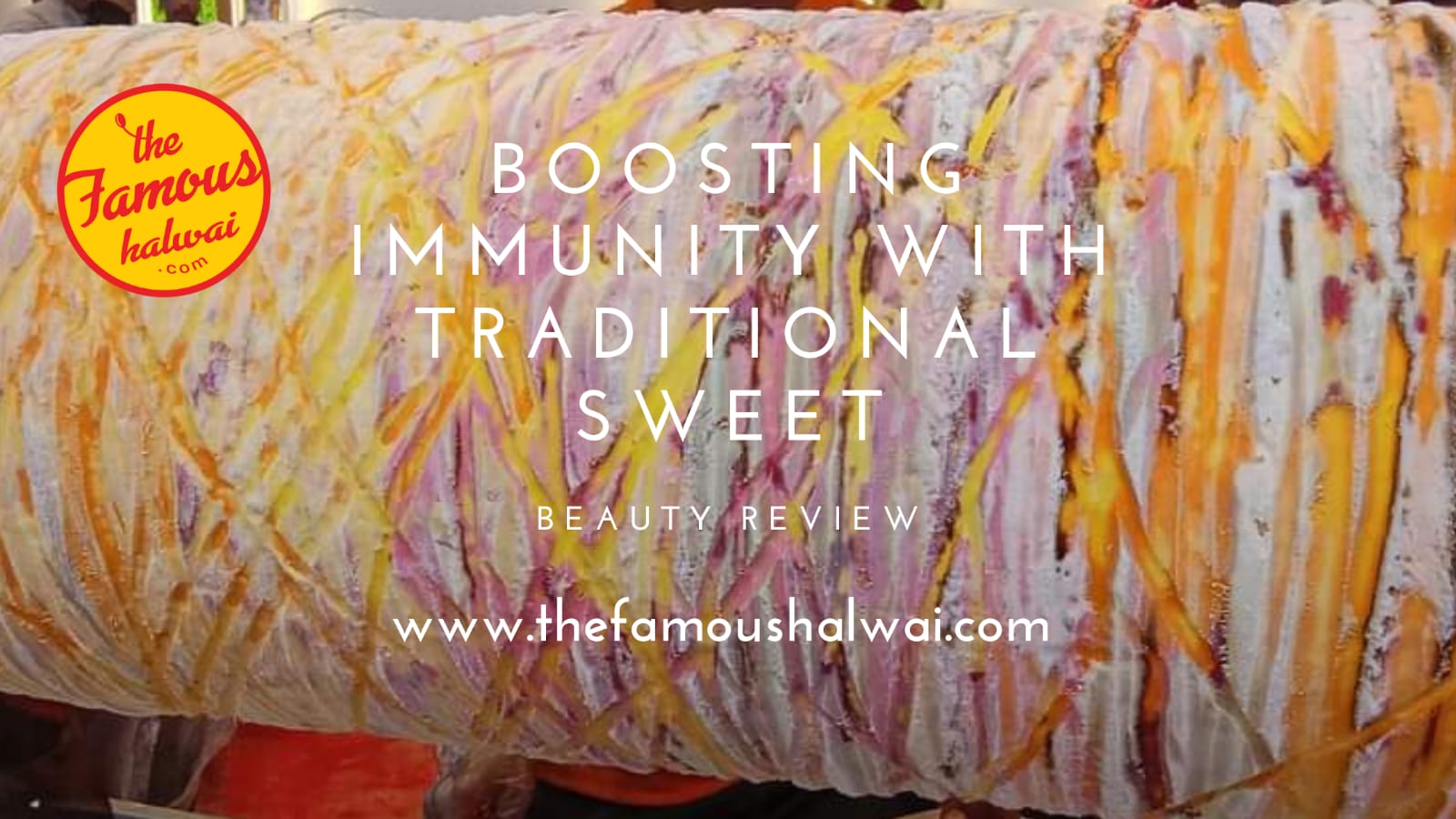 The Halwai’s Kitchen: Boosting Immunity with Traditional Sweets and Savory Delights